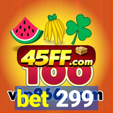 bet 299